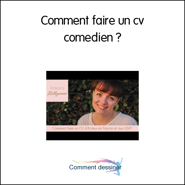 Comment faire un cv comédien